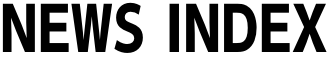 NEWS INDEX